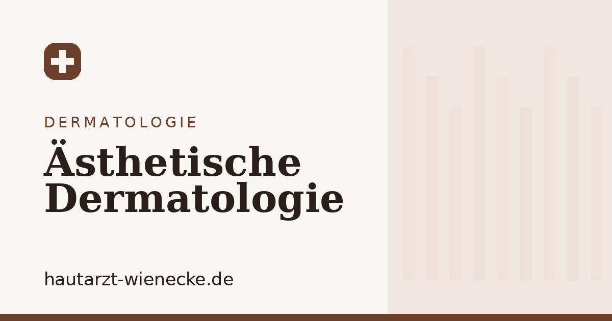 Ästhetische Dermatologie