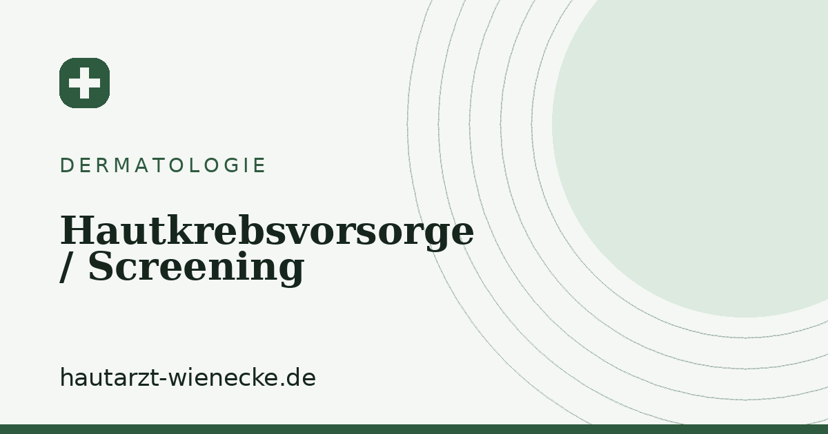 Hautkrebsvorsorge / Screening